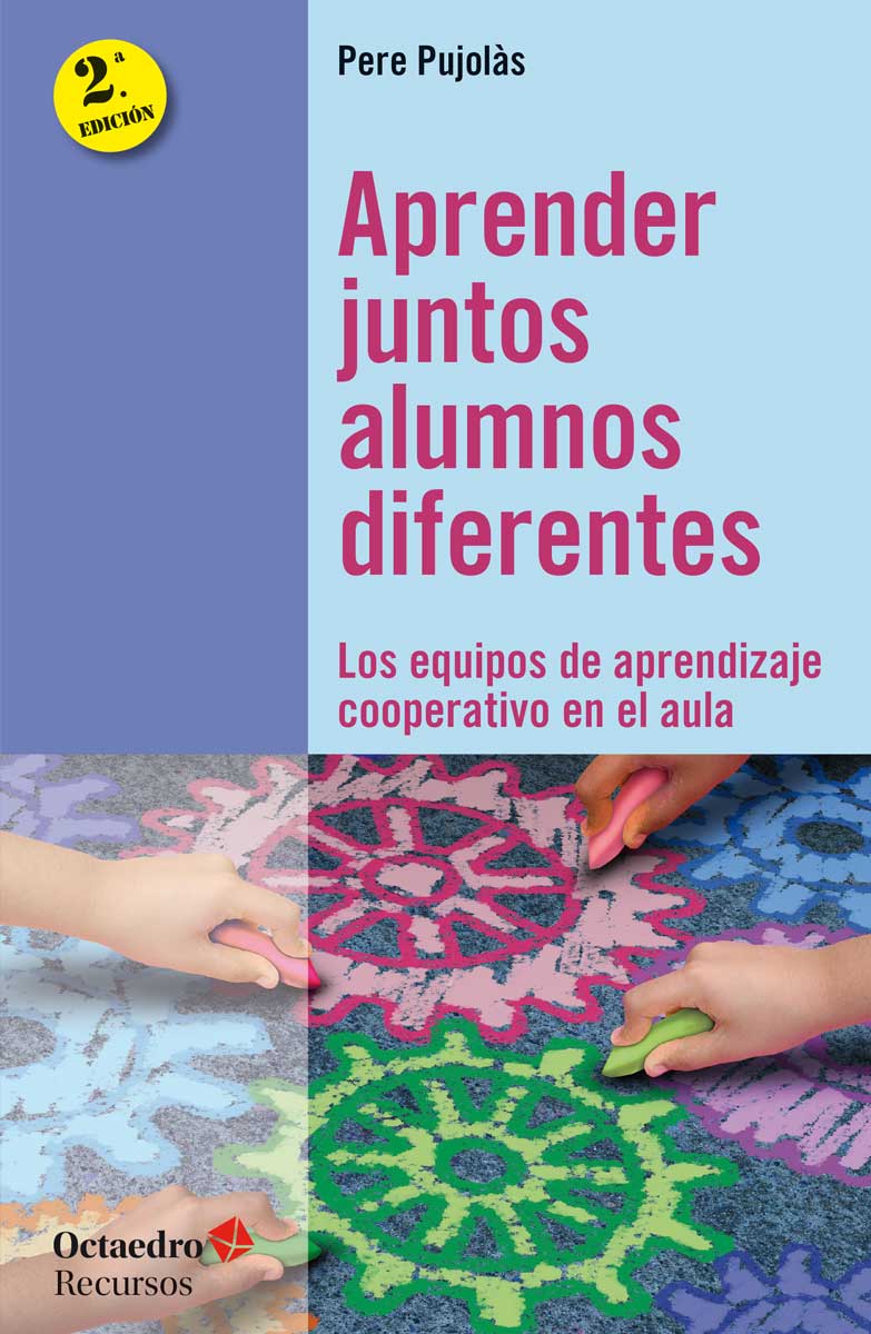 Aprender juntos alumnos diferentes. Los equipos de aprendizaje cooperativo en el aula