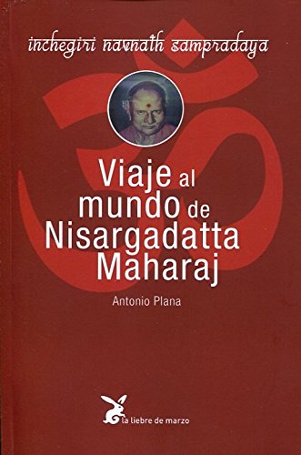 Viaje al mundo de Nisargadatta Maharaj