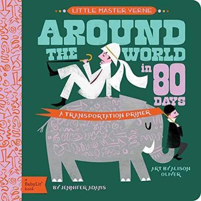 Little Master Verne: Around the World in 80 Days : A BabyLit Transportation Primer