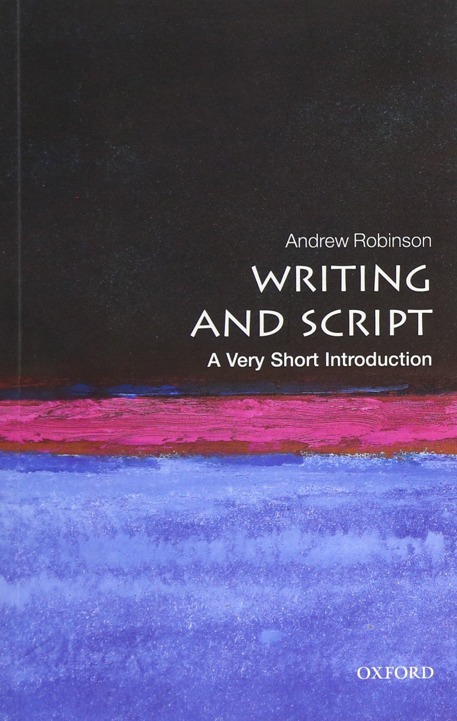 Writing and Script: A Very Short Introduction (Very Short Introductions)