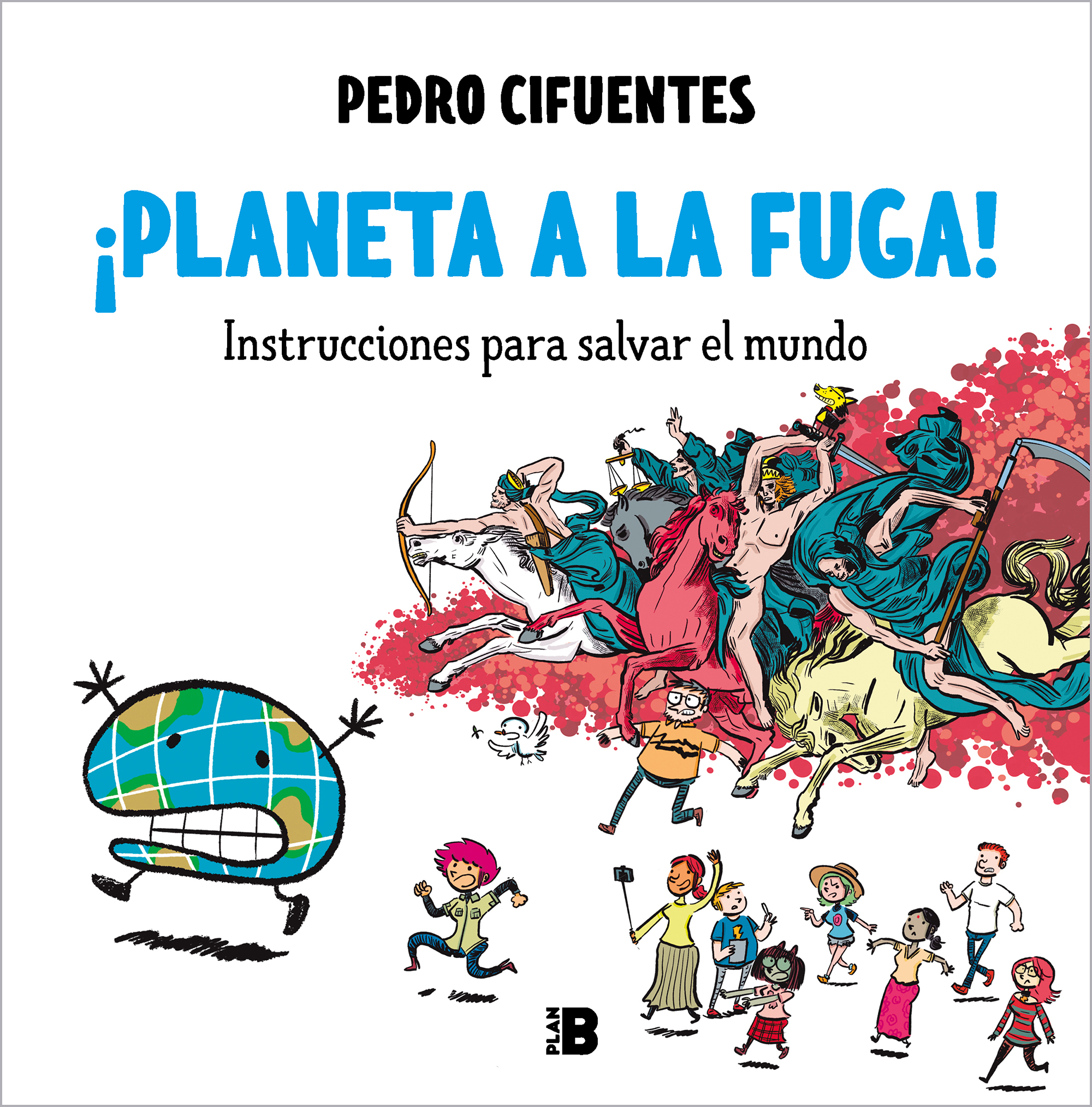 ¡Planeta a la fuga!. Instrucciones para salvar el mundo Vol. 2