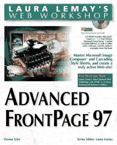 Laura Lemay's web workshop :Advanced FrontPage 97