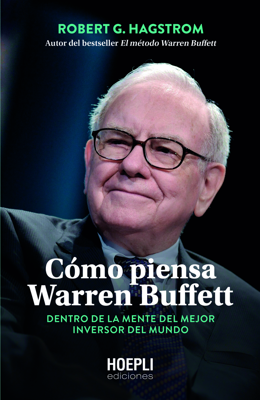 Cómo piensa Warren Buffett. Dentro de la mente del mejor inversor del mundo