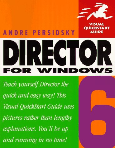 Director 6 for Windows : a visual quickstart guide