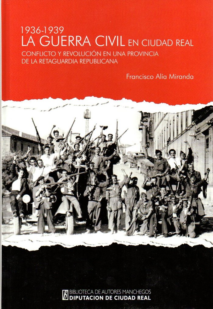 La Guerra Civil en Ciudad Real (1936-1939)