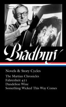 Ray Bradbury: Novels and Story Cycles