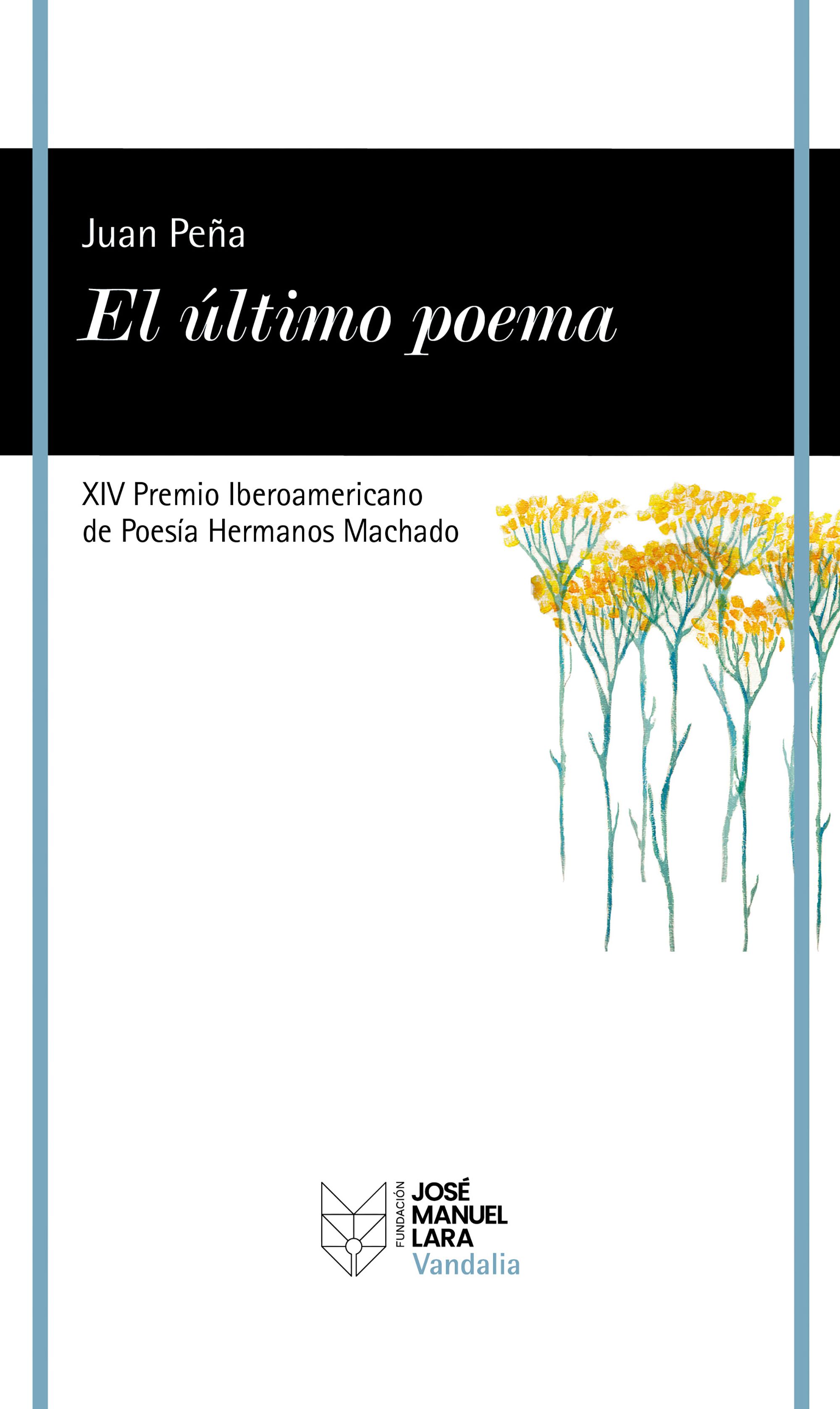 El último poema. XIV Premio Iberoamericano de Poesía Hermanos Machado