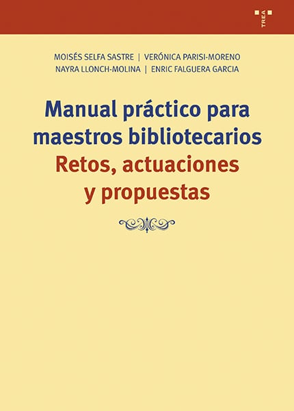 Manual práctico para maestros bibliotecarios. Retos, actuaciones y propuestas