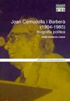 Joan Cornudella i Barberà (1904-1985). Biografia política