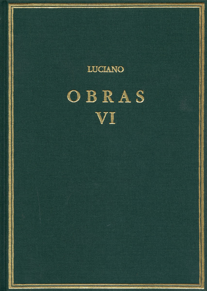 Obras, vol. VI: Timón o El Misántropo. Contra el ignorante que compraba muchos libros ... y otros opúsculos