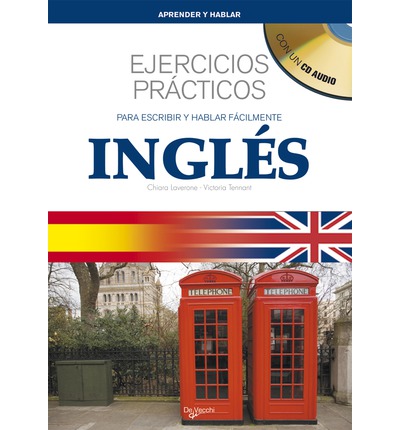 Inglés. Ejercicios prácticos para escribir y hablar fácilmente + CD Audio