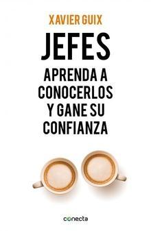 Jefes. Aprenda a conocerlos y gane su confianza