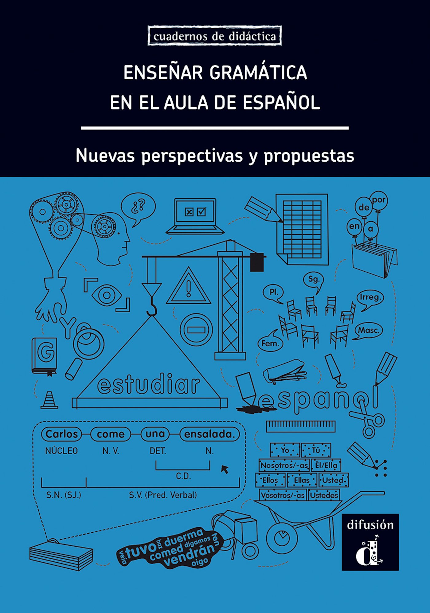 Enseñar gramática en el aula de español. Nuevas perspectivas y propuestas