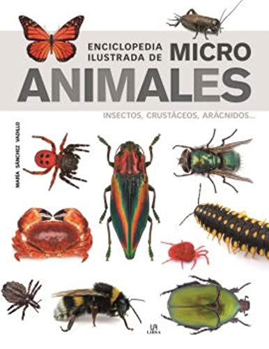 Enciclopedia Ilustrada de Micro Animales. Insectos, Crustáceos, Arácnidos...