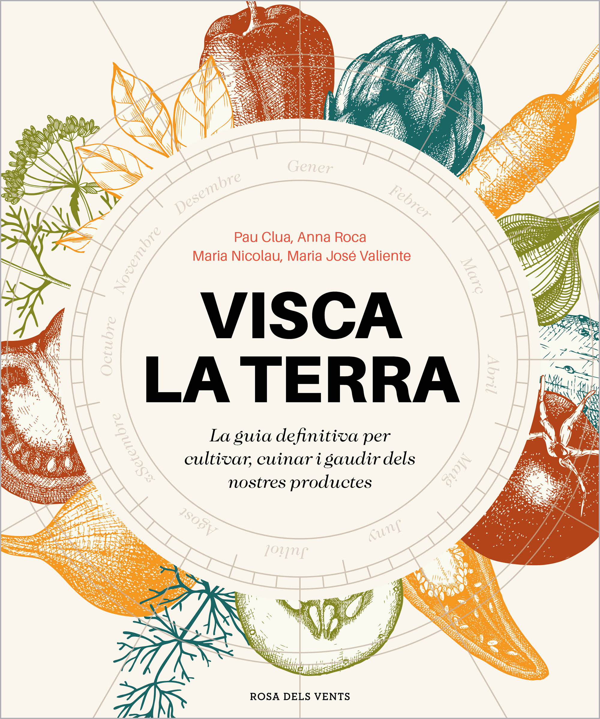 Visca la terra. La guia definitiva per cultivar, cuinar, gaudir i conèixer els productes de Catalunya