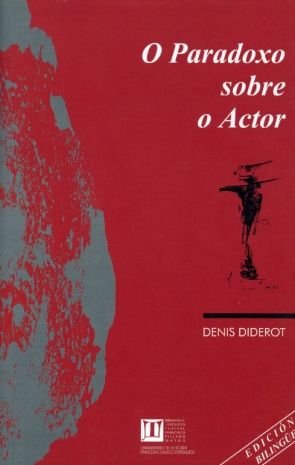 O PARADOXO SOBRE O ACTOR (DE DENIS DIDEROT)