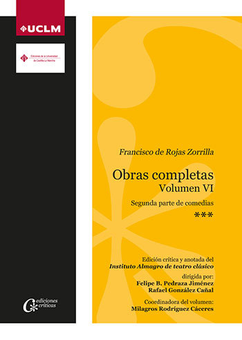 Francisco de Rojas Zorrilla. Obras completas. Volumen VI. 2ª parte de comedias