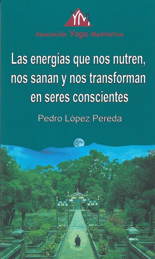 Las energías que nos nutren nos sanan y nos transforman en seres conscientes