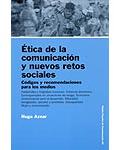 Ética de la comunicación y nuevos retos sociales. Códigos y recomendacione para los medios