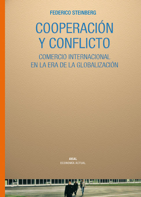 Cooperación y conflicto. Comercio internacional en la era de la globalización