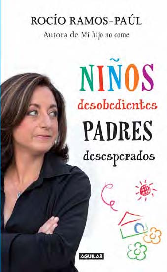 Niños desobedientes, padres desesperados : El método para que tu hijo te haga caso a la primera