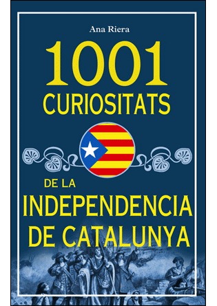 1001 curiositats de la independència de Catalunya