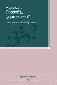 Filosofía ¿qué es eso? (Saber y ser en Oriente y Occidente)