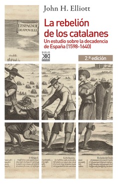 La rebelión de los catalanes. Un estudio sobre la decadencia de España (1598-1640)