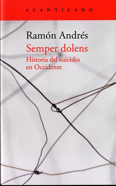 Semper dolens: historia del suicidio en Occidente (Tercera edición)