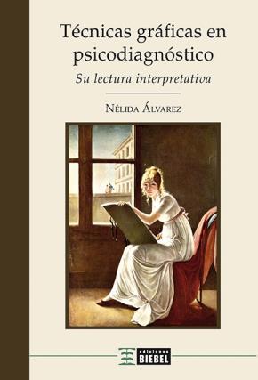 Técnicas gráficas en psicodiagnóstico. Su lectura interpretativa