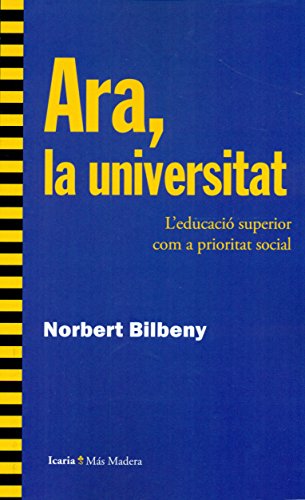 Ara, la universitat. L´educació superior com a prioritat social