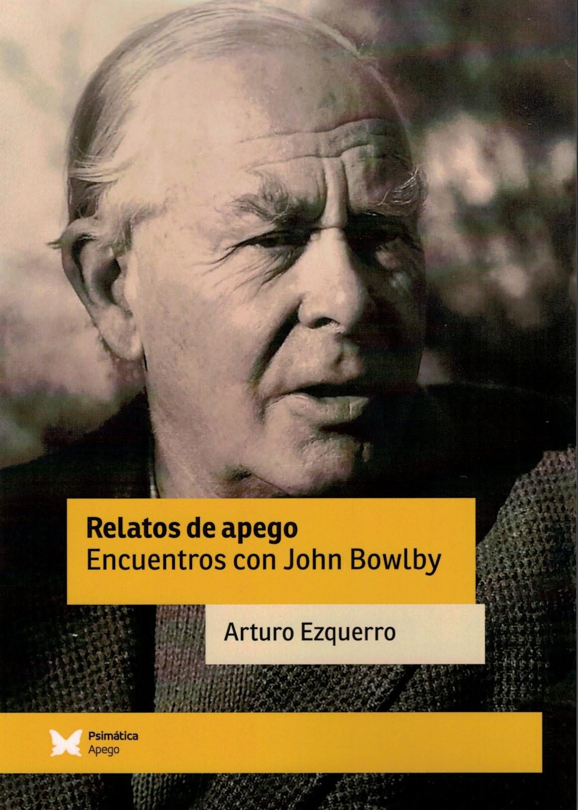 Relatos de apego. Encuentros con John Bowlby