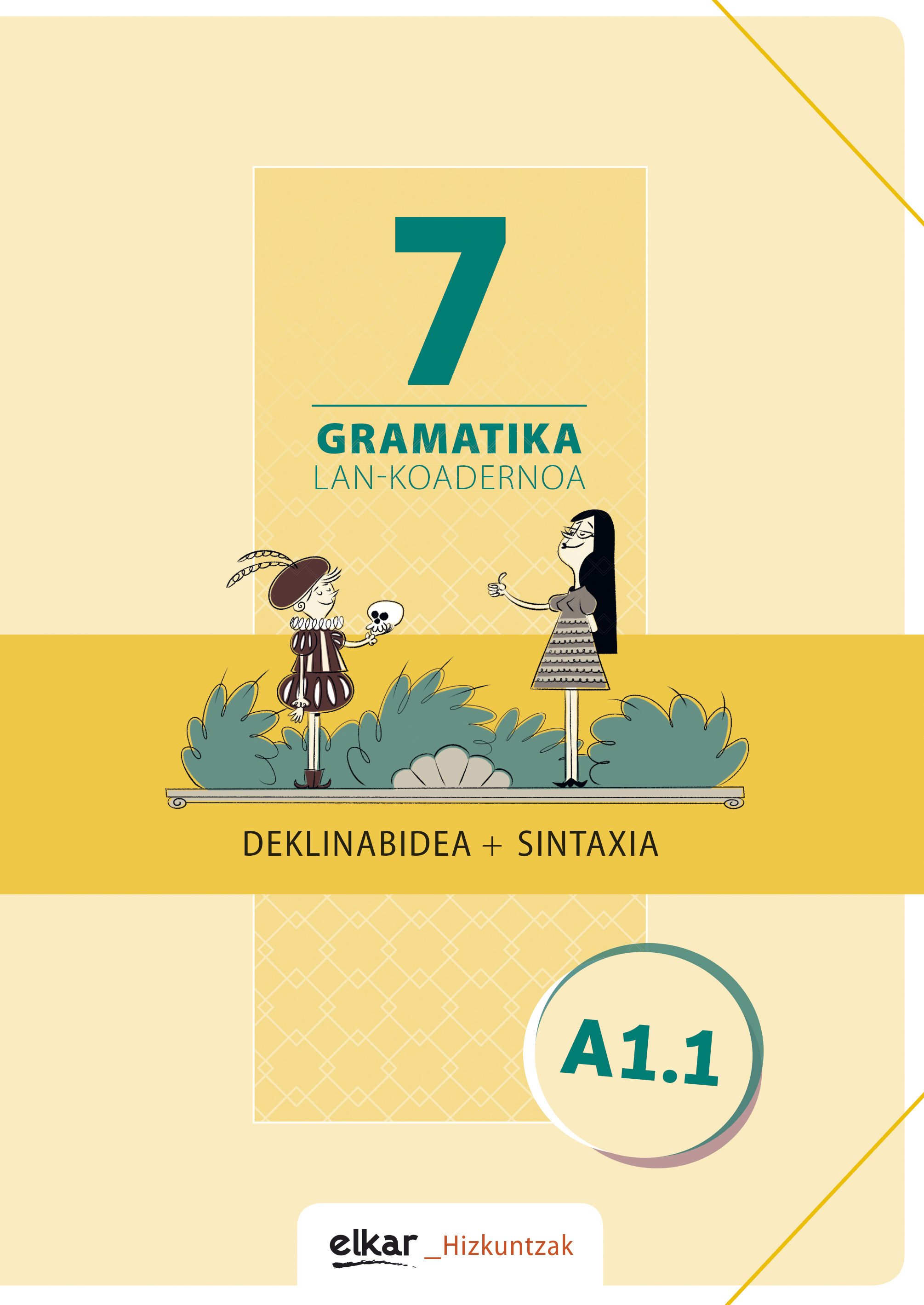 Gramatika lan-koadernoa 7 (a1.1) deklinabidea + sintaxia