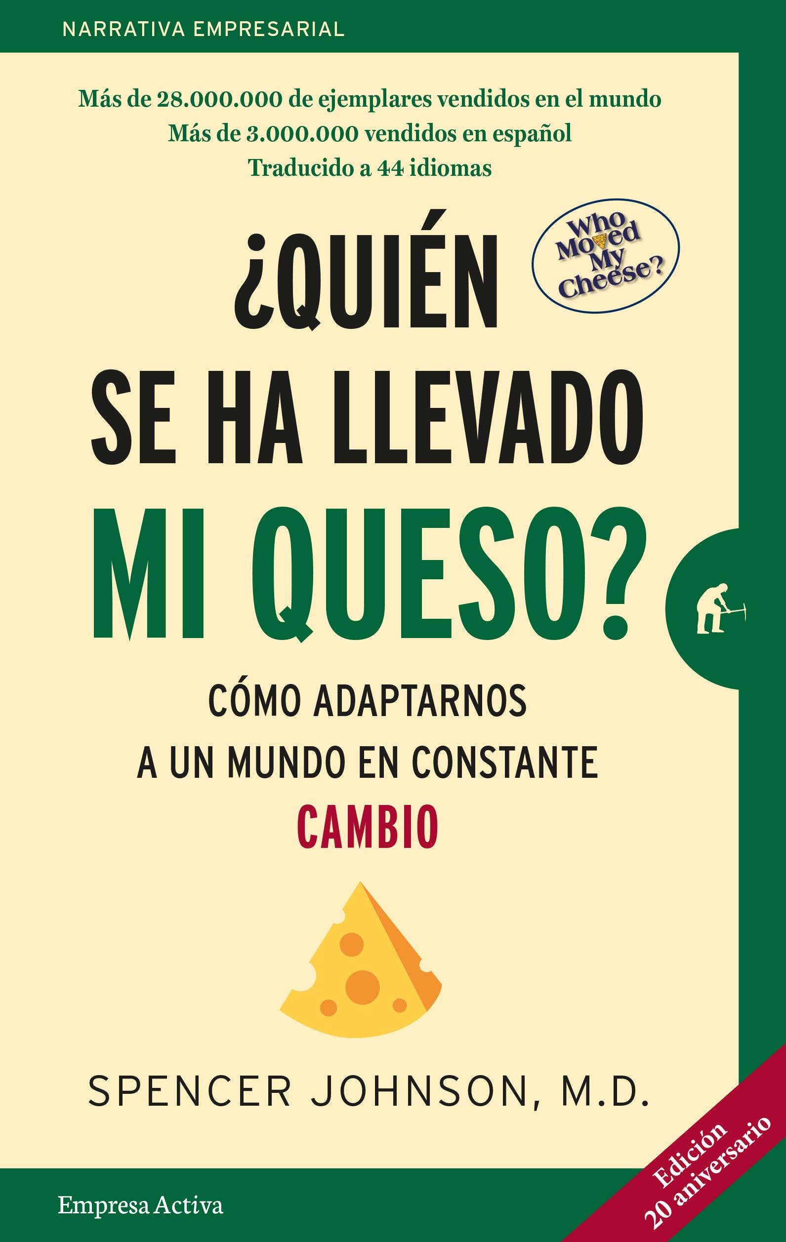 ¿Quién se ha llevado mi queso? Cómo adaptarnos en un mundo en constante cambio