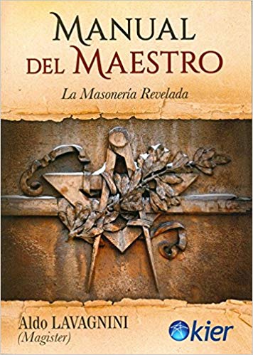 Manual del Maestro. La Masonería Revelada