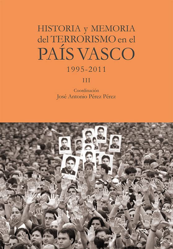 Historia y memoria del terrorismo en el País Vasco III: 1995 - 2011 - III