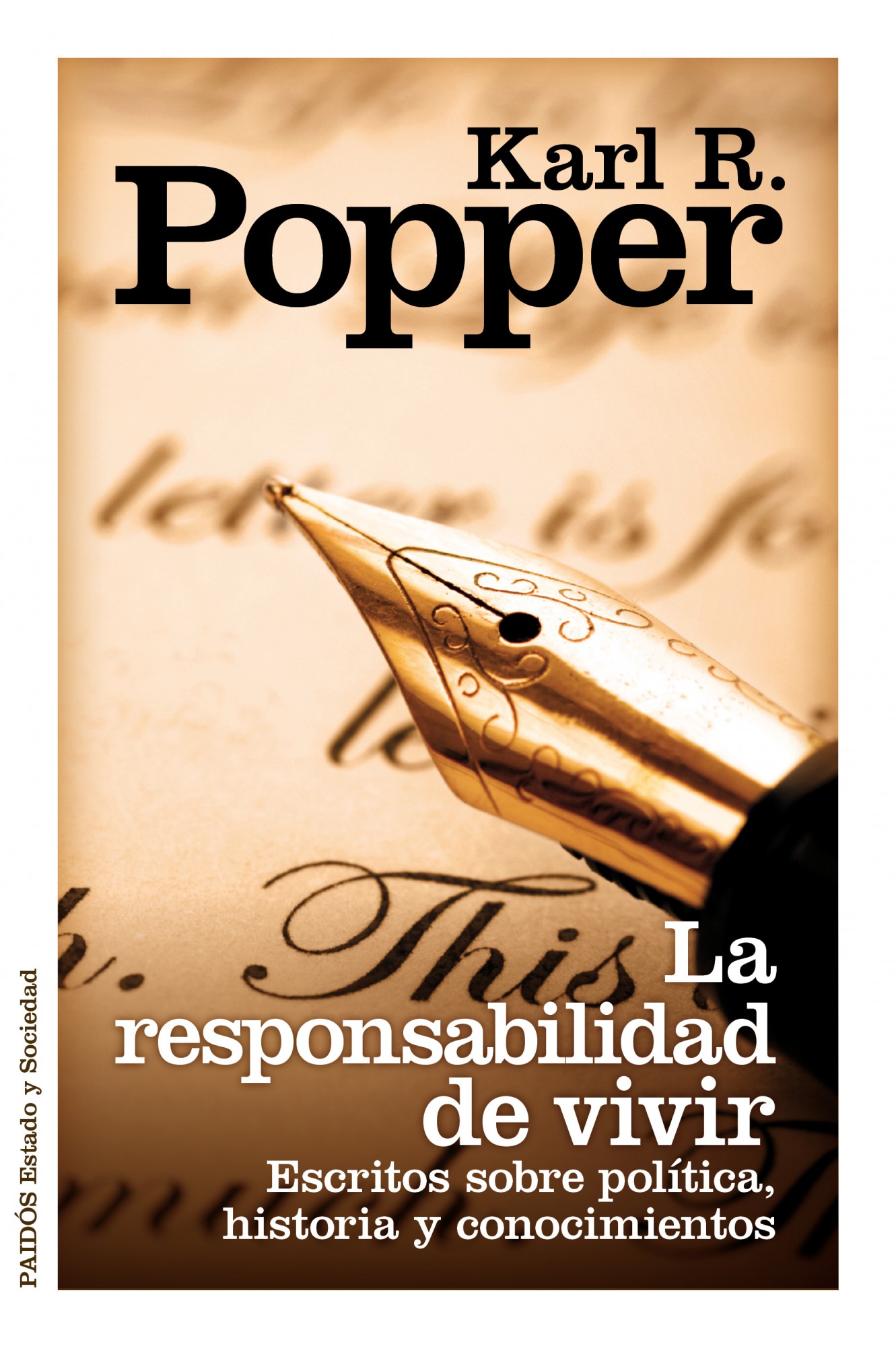 La responsabilidad de vivir: escritos sobre política, historia y conocimiento