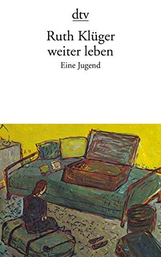 Weiter leben. Eine Jugend in Wien