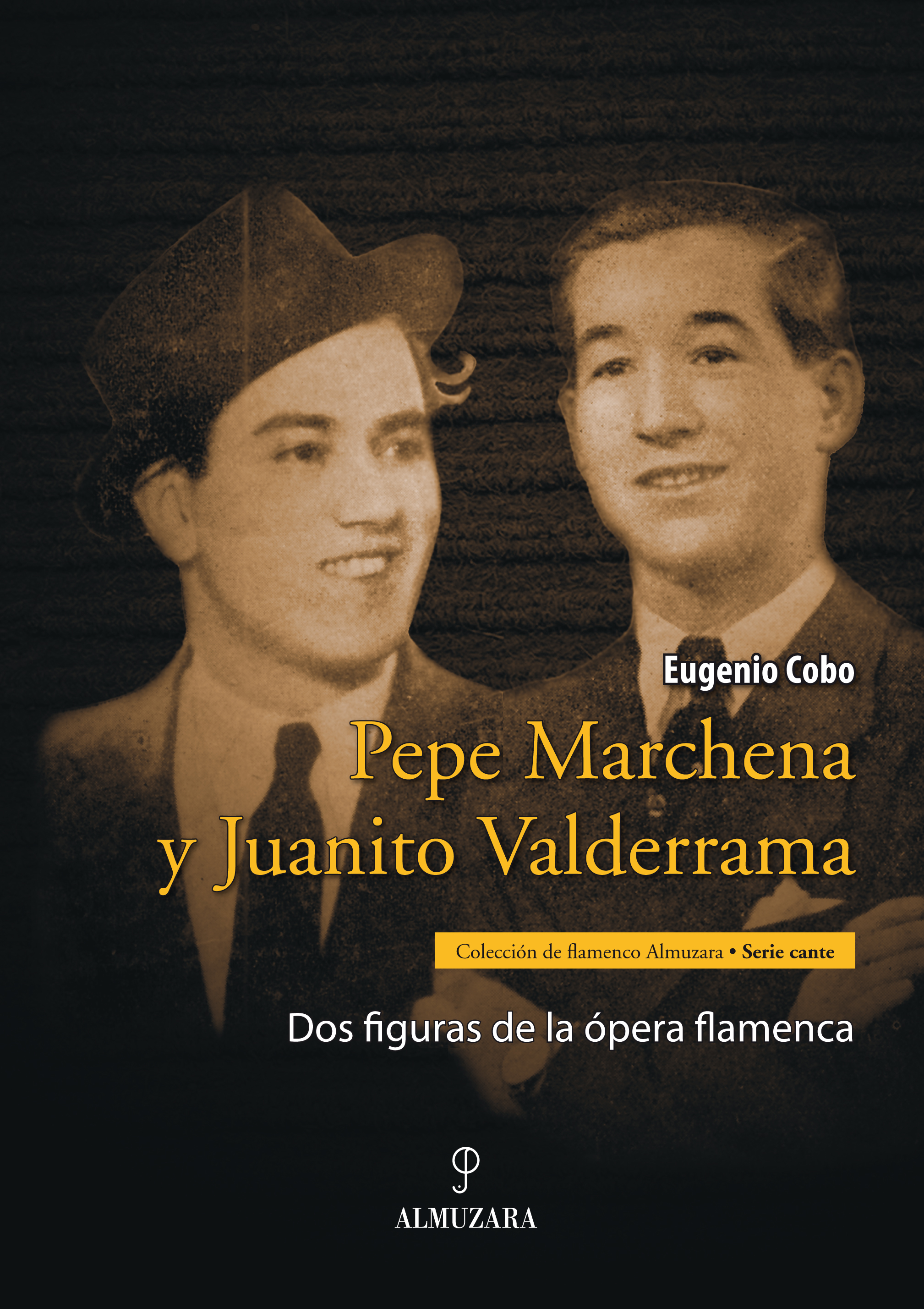 Pepe Marchena y Juanito Valderrama. Dos figuras de la ópera flamenca