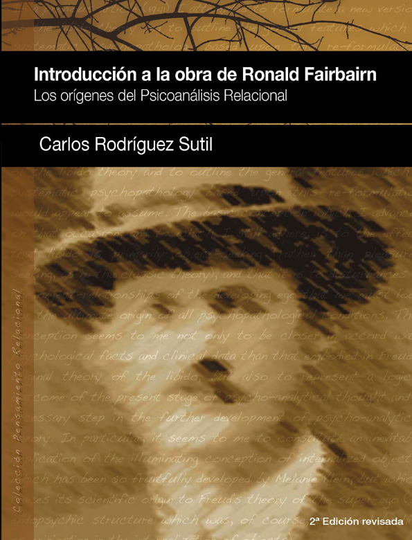 Introducción a la obra de Ronald Fairbairn. Los orígenes del Psicoanálisis Relacional (2ª ed. revisada)