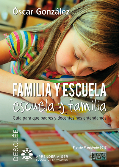 Familia y escuela. Escuela y familia.Guía para que padres y docentes nos entenndamos.