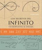 Los secretos del infinito . 150 respuestas al enigma