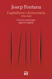 Capitalisme i democràcia 1756-1848. Com va començar aquest engany