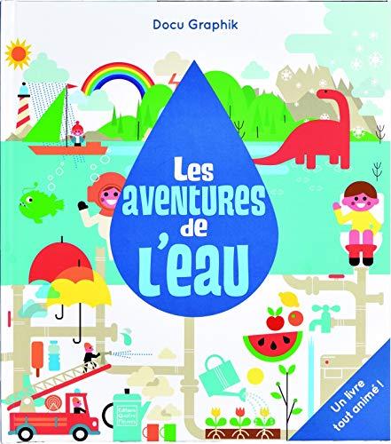 Les aventures de l'eau - Un livre tout animé !