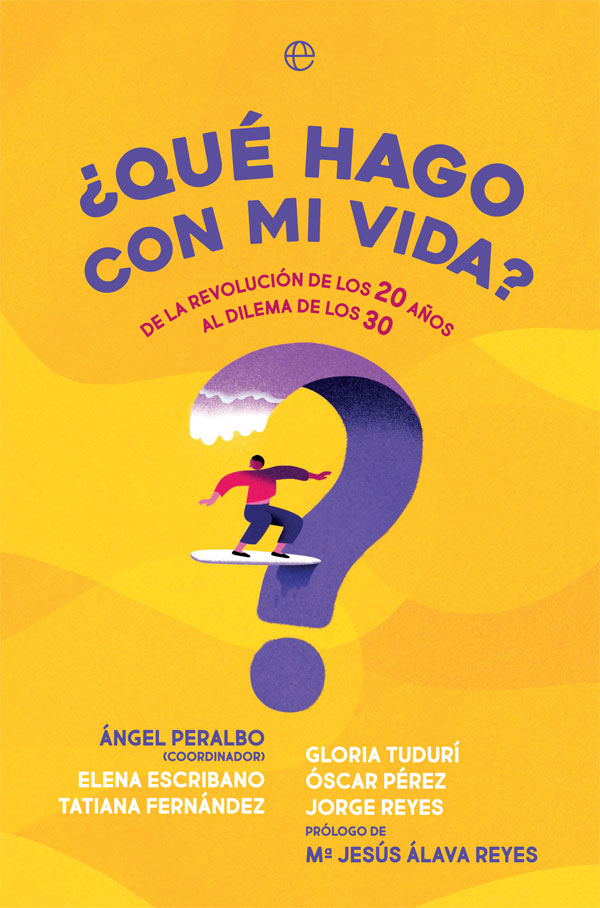 ¿Qué hago con mi vida?. De la revolución de los 20 años al dilema de los 30