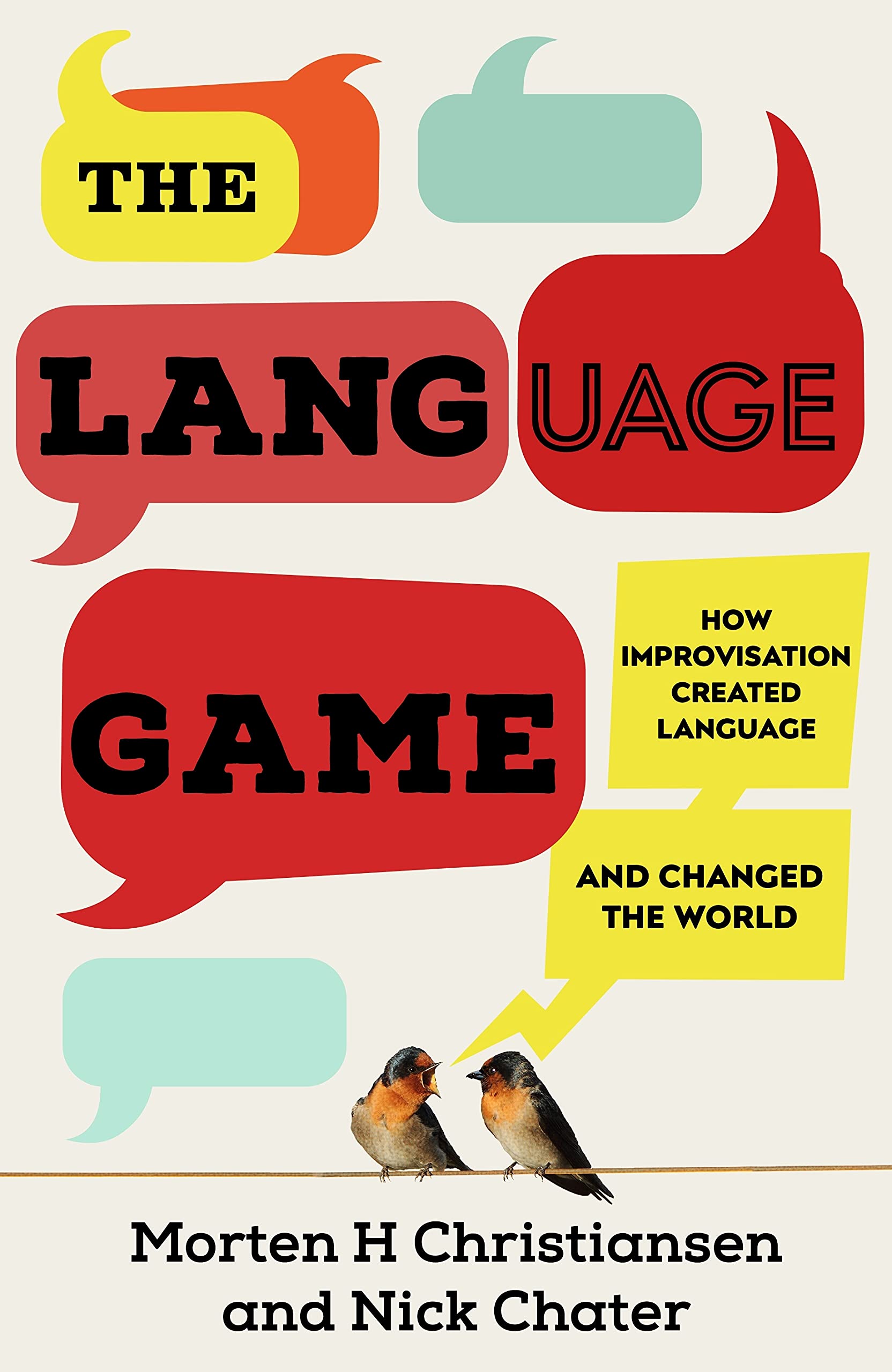 The Language Game: How improvisation created language and changed the world