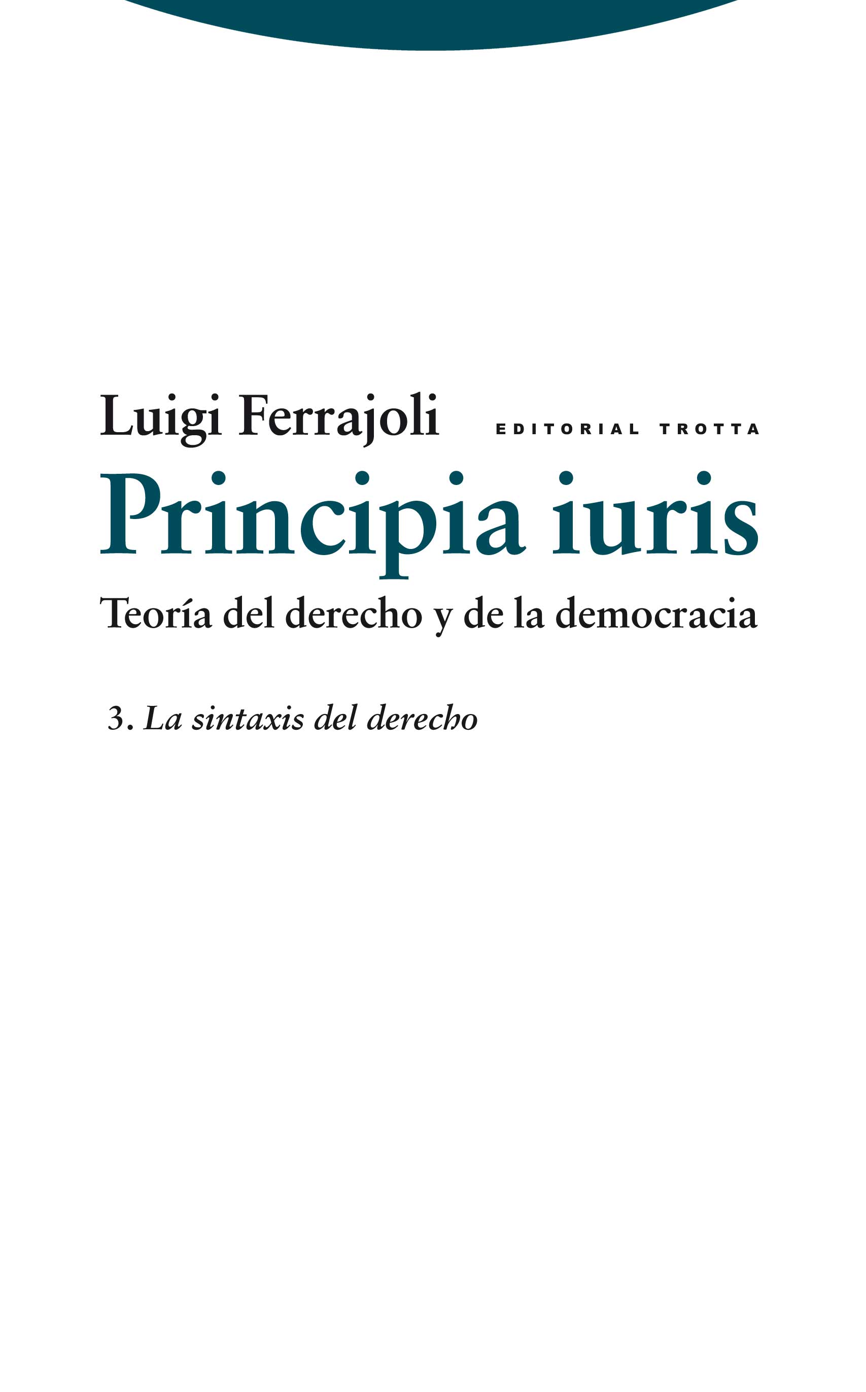 Principia Iuris: Teoría del derecho y la democracia: (Vol. 3): La sintaxis del derecho