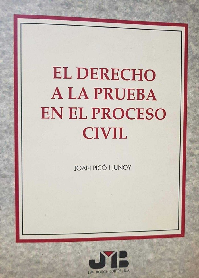 El derecho a la prueba en el Proceso Civil.