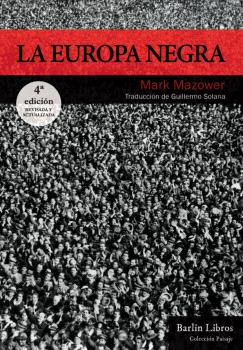 La Europa negra. Desde la Gran Guerra hasta la caída del comunismo