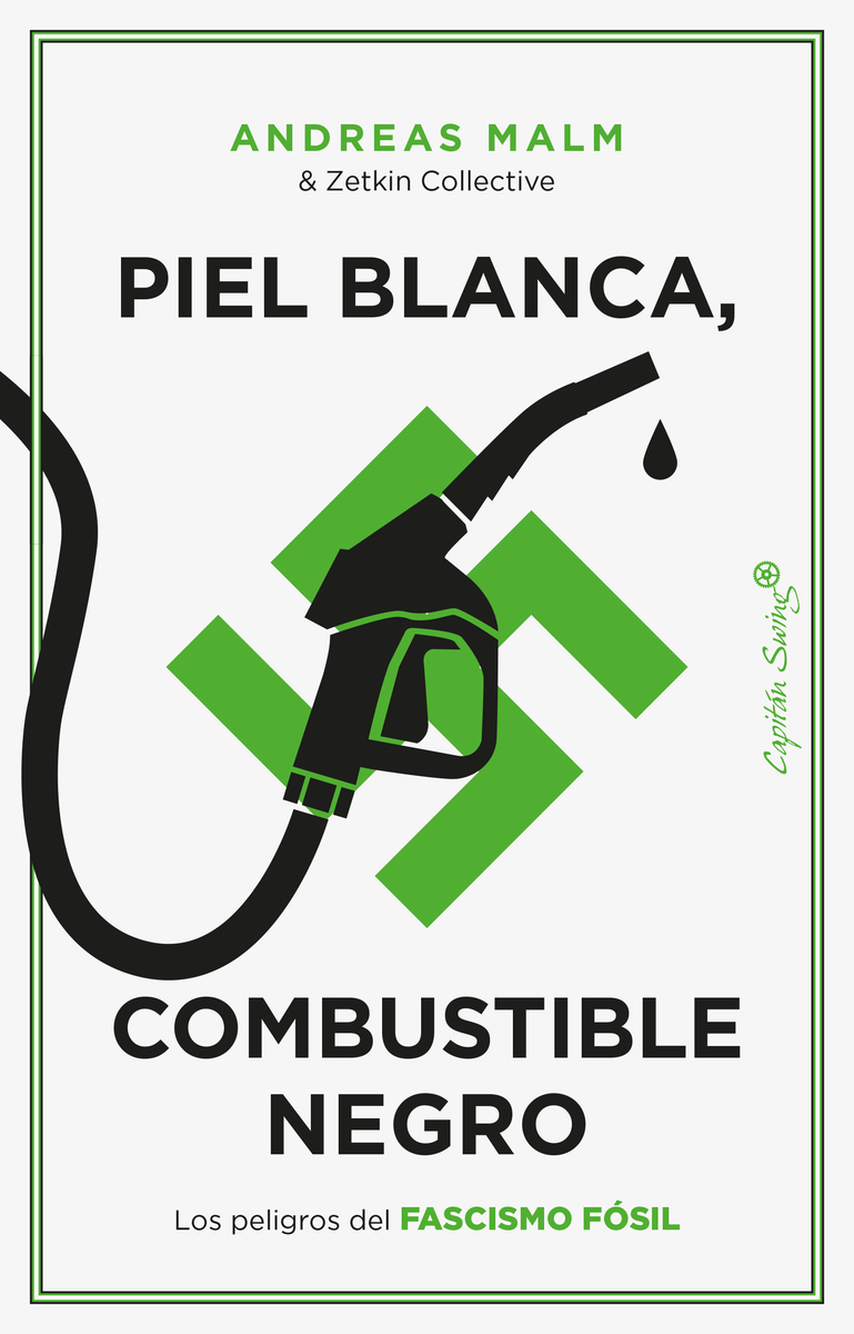 Piel blanca, combustible negro. Los peligros del fascismo fósil